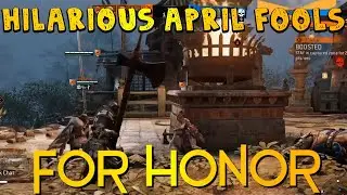 HILARIOUS FOR HONOR APRIL FOOLS