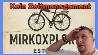 ... keine Tour und gebastelt wird auch nicht 🫣 | Kein vern&uuml;nftiges Zeitmanagement | #mirkoxplorer 