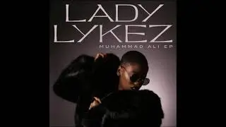 Lady Lykez - Muhammad Ali (Remix)