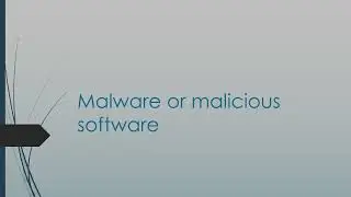 Malware or malicious software class 7( part 1)