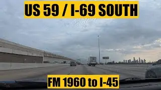 Поездка с Scottman895: Южный участок трассы US 59 / I-69 (от FM 1960 до I-45) | ТЕХАС