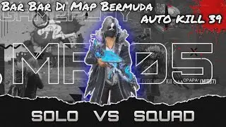SOLO VS SQUAD 39 KILL 2 MATCH!! BAR BAR ABISS!!