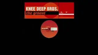 Knee Deep Bros - The Groove (Respect To Our Parents Mix)
