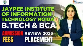JAYPEE INSTITUTE OF INFORMATION TECHNOLOGY (JIIT), NOIDA| B.TECH | BCA REVIEW 2025 | ADMISSION |FEES