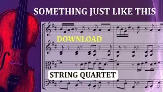 Something Just Like This - Sheet Music for String Quartet [score and parts]