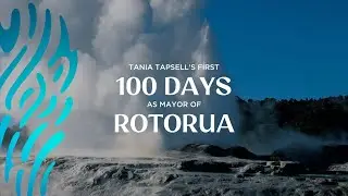 Tania Tapsell's First 100 Days as Mayor of Rotorua