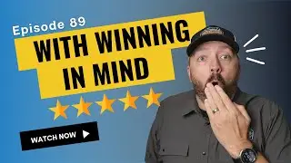 EP89: With Winning in Mind 🏆 | Contractor Mindset for Business Success