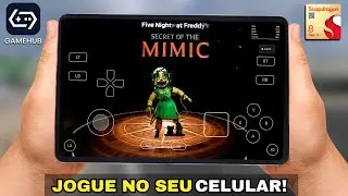GAMEHUB EMULATOR! GAMEPLAY FIVE NIGHTS AT FREDDY'S THE MIMIC, JOGO DE PC NO ANDROID A 30 FPS!!