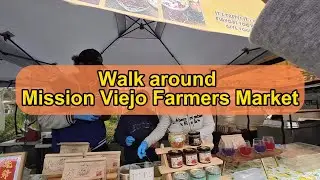 Walk Around Southern California,  Mission Viejo Farmer's Market 📌 Mission Viejo, CA
