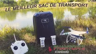LE MEILLEUR SAC POUR TRANSPORTER UN DRONE ! PHANTOM 3 & 4
