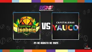 Pollitas de Isabela vs Cafetaleras de Yauco - 23/08/2025 - BSNF 2025