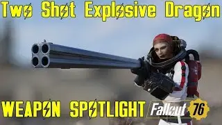 Fallout 76: Weapon Spotlights: Two Shot Explosive Dragon