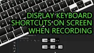 How to automatically display keyboard shortcuts hotkeys keystroke on the screen During Screen Record