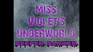 Miss Violet's Underworld Deeper, Darker Ep8 The Thing