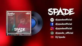 Spade Mixtape 03 : Best Of Funky House