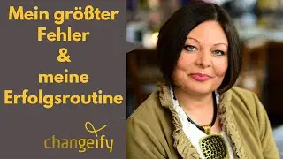 Mein gr&ouml;&szlig;ter Fehler als Selbstst&auml;ndige & meine Erfolgsroutine | changeify