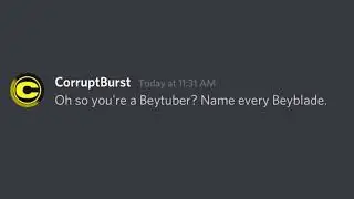 Oh so you like Beyblades? Name every....