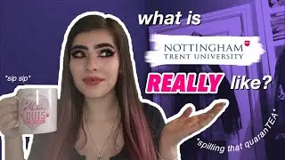What is studying at Nottingham Trent University REALLY like? (Course/Accommodation/Sports/Nightlife)