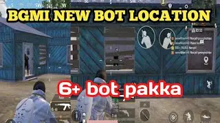 New bot location update 3.7 / 6+ bot pakka melega / bgmi new bot location