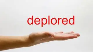 How to Pronounce deplored - American English