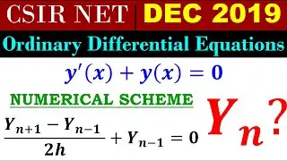 CSIR NET MATHEMATICS Dec 2019 | Ordinary Differential Equation | Numerical Scheme (Section C)