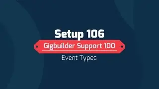 Gigbuilder 106 - Event Types