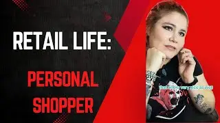 Retail life: Personal Shopper