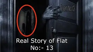 Haunted child | Haunted House | Haunted Room No 13 | Real horror story Flat Number13 @ManoNAMano