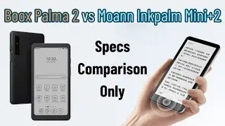 Xiaomi Moann Inkpalm Plus Mini 2 vs Boox Palma 2 (Specs Comparison Only)