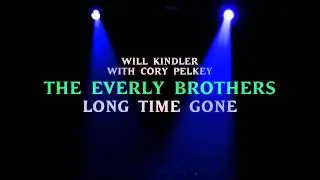 Will Kindler with Cory Pelkey - Long Time Gone (The Everly Brothers)