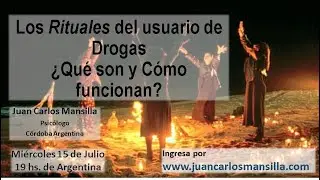 Rituales y Consumo de Drogas. &iquest;Qu&eacute; son y para que sirven?. Juan Carlos Mansilla. Psic&oacute;logo