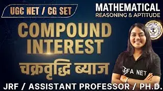 Compound Interest | Mathematical Reasoning & Aptitude | UGC NET Teaching & Research Aptitude | CGSET
