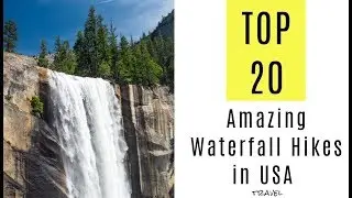 TOP 20. Amazing Waterfall Hikes in USA