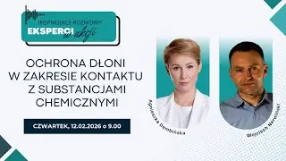 Ochrona dłoni w zakresie kontaktu z substancjami chemicznymi - rozmowa z Wojciechem Nerwińskim