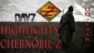 Highlights DayZ - Server ChernobylZ