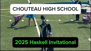 The Pride of Chouteau~ Chouteau High School~ 2025 Haskell Marching Invitational 