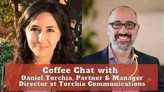 Coffee Chat with Daniel Torchia, Partner & Manager Director at Torchia Communication