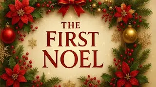 The First Noel|Song and Lyrics|The Good and the Beautiful
