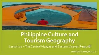 Lesson 12: The Central Visayas and Eastern Visayas Regions