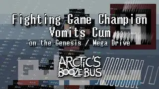 Arctic's Booze Bus - Fighting Game Champion Vomits Cum on the Genesis/Mega Drive
