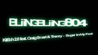 KitSch 2.0 feat. Craig Smart & Theory -  Sugar In My Feet (KitSch 2.0 Radio Edit)