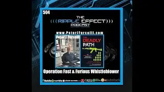 Peter Forcelli | Operation Fast & Furious, 9/11, & Border Crisis | The Ripple Effect Podcast #504