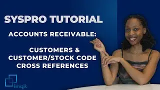 SYSPRO Accounts Receivable: Customers and Customer/Stock Code Cross Reference