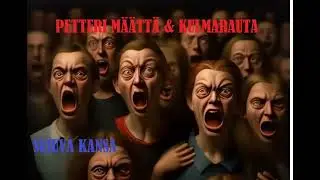 Petteri M&auml;&auml;tt&auml; & Kulmarauta - Sujuva Kansa
