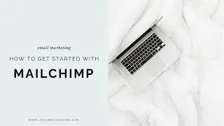 How to Get Started With MailChimp