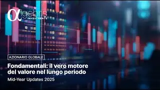 🇮🇹 Mid-year Updates 2025 | Fondamentali: il vero motore del valore nel lungo periodo