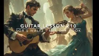 Guitar Lesson 210 Sor's Waltz arr. Mel Bay