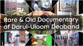 Unseen Footage of Darul-Uloom Deoband: Rare Glimpse into Legacy of India's Oldest Islamic Seminary.