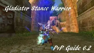 Gladiator Stance Warrior PvP Guide 6.2