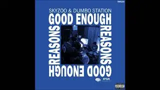 Skyzoo & Dumbo Station - Good Enough Reasons